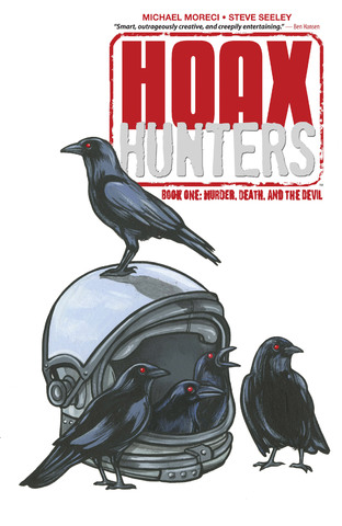 Hoax Hunters Vol 1 TPB (2012) + The Story Thus Far (2013)