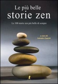 Antonio Zanetti - Le più belle storie Zen (2011)