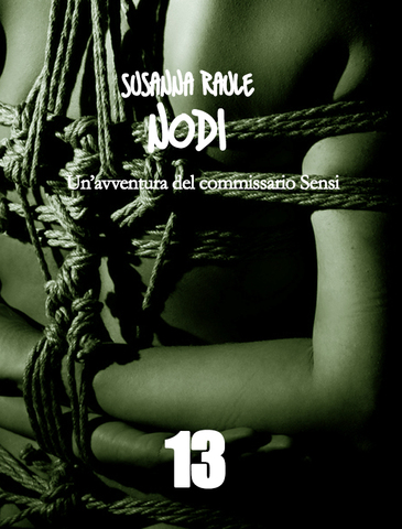 Susanna Raule - Nodi. Un'avventura del commissario Sensi (2015)