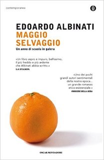 Edoardo Albinati - Maggio selvaggio. Un anno di scuola in galera (1999)