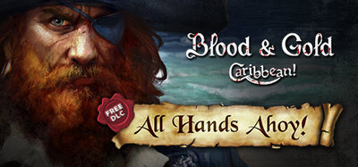 [PC] Blood and Gold Caribbean All Hands Ahoy (2016) - ENG