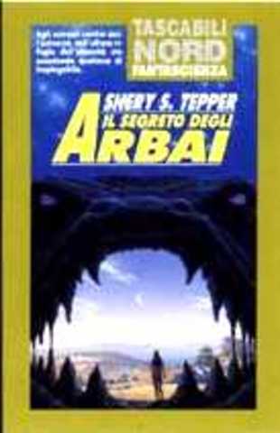 Sheri S. Tepper - Il segreto degli Arbai (1993)